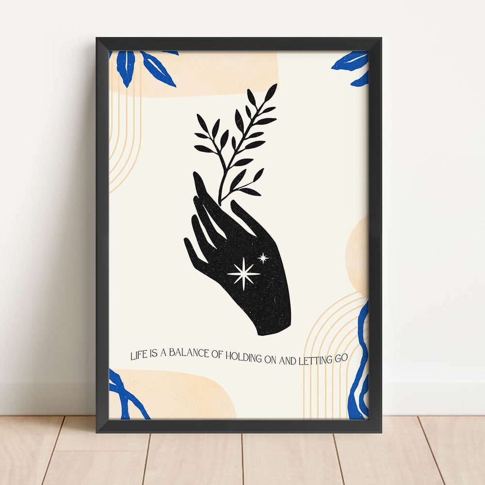 La vie est un équilibre entre tenir bon et lâcher prise